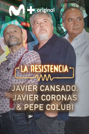 La Resistencia. T(T7). La Resistencia (T7): Javier Coronas, Javier Cansado y Pepe Colubi