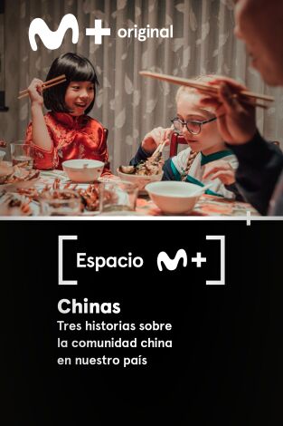 Espacio M+. T(T1). Espacio M+ (T1): Chinas. Tres historias sobre la comunidad china en nuestro país