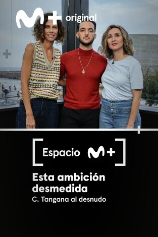 Espacio M+. T(T1). Espacio M+ (T1): Esta ambición desmedida.C. Tangana al desnudo
