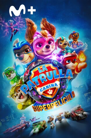 La Patrulla Canina: la superpelícula