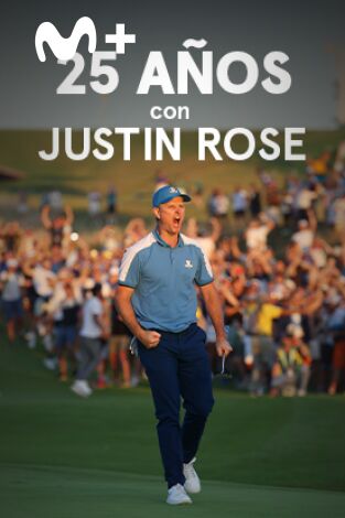 Sueños de Golf. T(2023). Sueños de Golf (2023): 25 años con Justin Rose