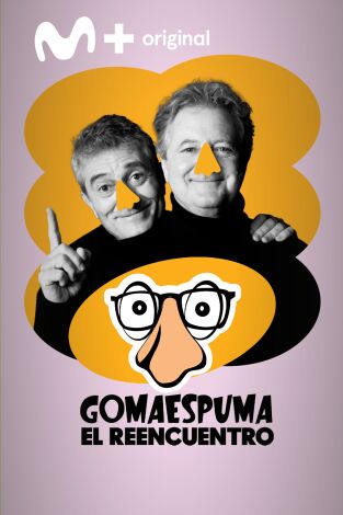 Gomaespuma, el reencuentro