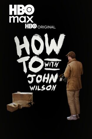 How To With John Wilson. T(T3). How To With John Wilson (T3)