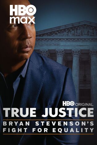 True Justice: Bryan Stevenson's Fight for Equality