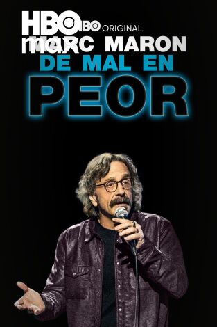 Marc Maron: De mal en peor