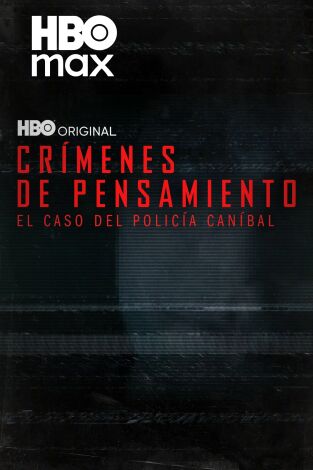 Crímenes del pensamiento: el caso del policía caníbal