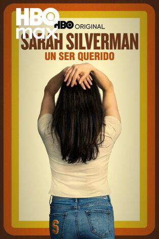 Sarah Silverman: Un ser querido