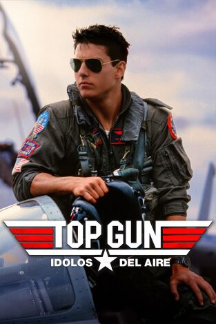 Top Gun; Ídolos del aire
