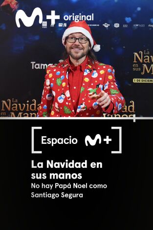 Espacio M+. T(T1). Espacio M+ (T1): La Navidad en sus manos. No hay Papá Noel como Santiago Segura