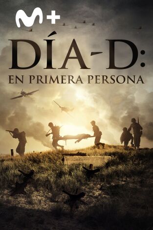 Día D: en primera persona. Día D: en primera persona: Ep.1