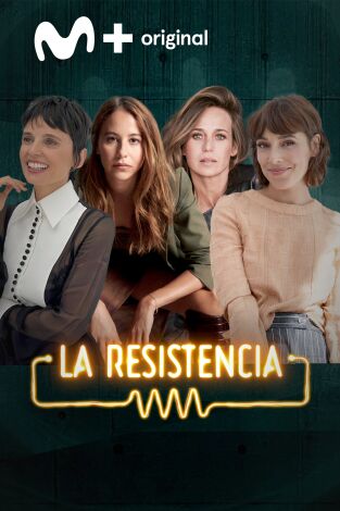 La Resistencia. T(T7). La Resistencia (T7): Irene Escolar, Belén Cuesta, Marta Etura y Elena Anaya