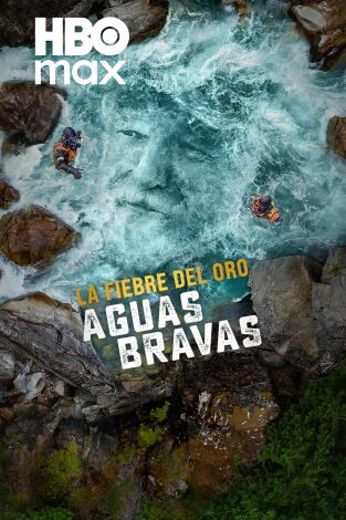 La fiebre del oro: aguas bravas. La fiebre del oro: aguas bravas 