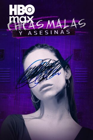 Chicas malas  y asesinas. T(T1). Chicas malas  y asesinas (T1)
