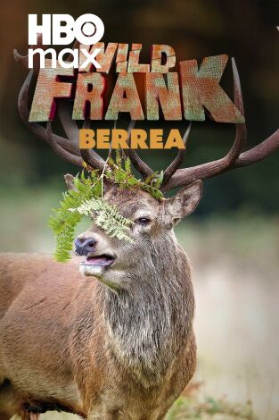 Wild Frank: La Berrea