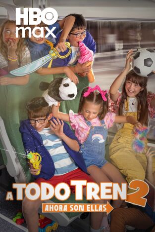 A todo tren 2: Ahora son ellas
