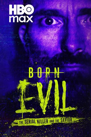 Born Evil: The Serial Killer and the Savior