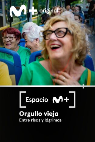 Espacio M+. T(T1). Espacio M+ (T1): Orgullo vieja. Entre risas y lágrimas