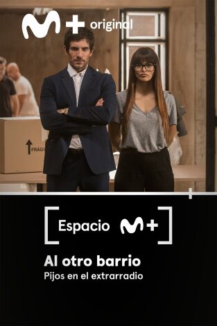 Espacio M+. T(T2). Espacio M+ (T2): Al otro barrio. Pijos en el extrarradio