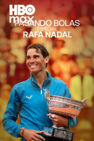 Pasando Bolas: Especial Rafa Nadal