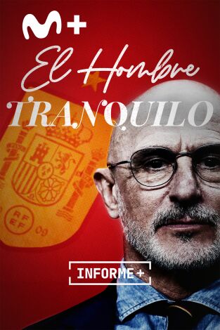 Informe Plus+. El hombre tranquilo