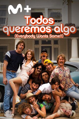 Todos queremos algo (Everybody Wants Some!!)