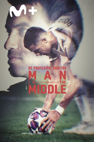 De profesión, árbitro. Man in the middle. T(1). De profesión,... (1): Ep.3