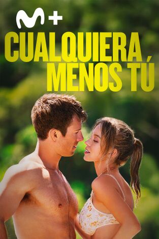 Cualquiera menos tú