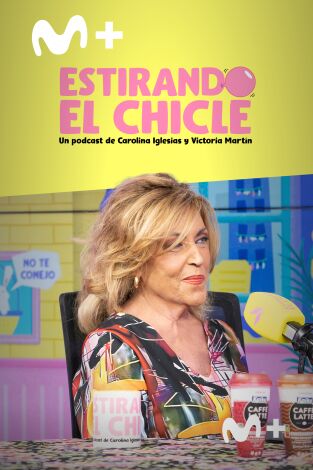 Estirando el chicle. T(T7). Estirando el chicle (T7): Me pongo a bailar por no llorar con Lydia Lozano