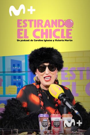 Estirando el chicle. T(T7). Estirando el chicle (T7): Somos "entretaiments" con Rossy de Palma