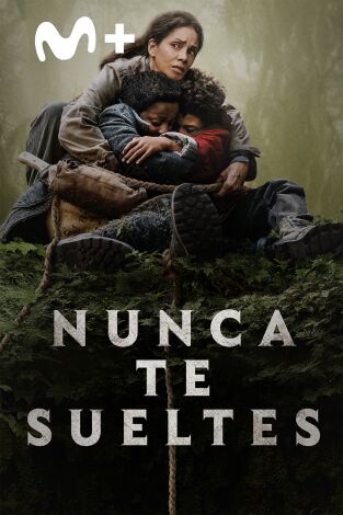 Nunca te sueltes