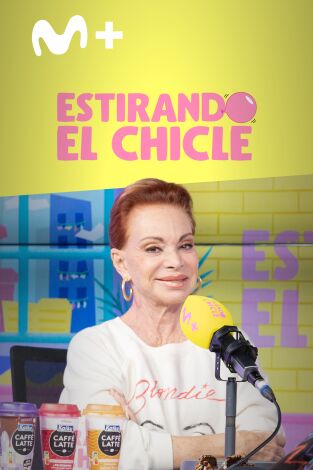 Estirando el chicle. T(T7). Estirando el chicle (T7): Juntas con Paloma San Basilio
