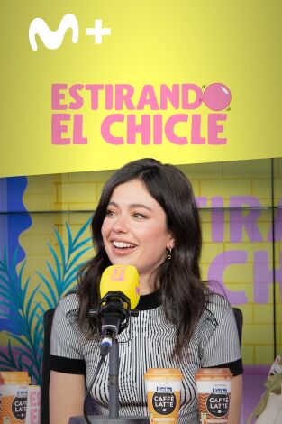 Estirando el chicle. T(T7). Estirando el chicle (T7): Chulitas con Anna Castillo