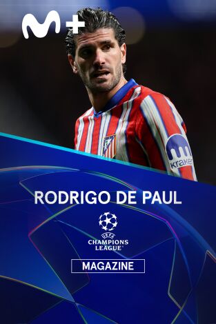 Magazine Champions League. T(24/25). Magazine... (24/25): Rodrigo de Paul. El pulmón del Atleti