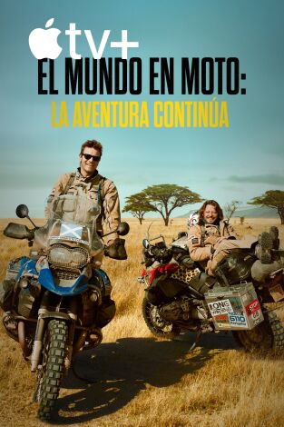 El mundo en moto: la aventura continúa. El mundo en moto: la aventura continúa 