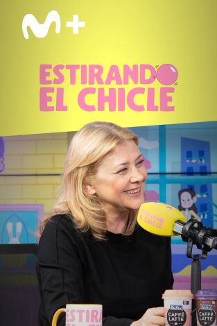 Estirando el chicle. T(T7). Estirando el chicle (T7): Mucha mala leche con Amparo Larrañaga