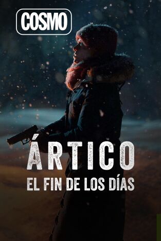 Ártico: el fin de los días. T(T4). Ártico: el fin de los días (T4)
