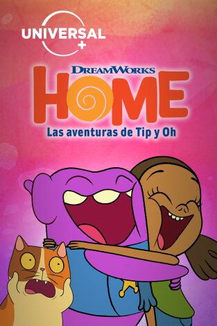 Home: Las aventuras de Tip y Oh