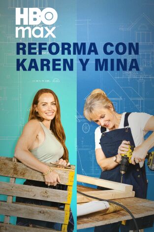 Reforma con Karen y Mina. T(T9). Reforma con Karen y Mina (T9)