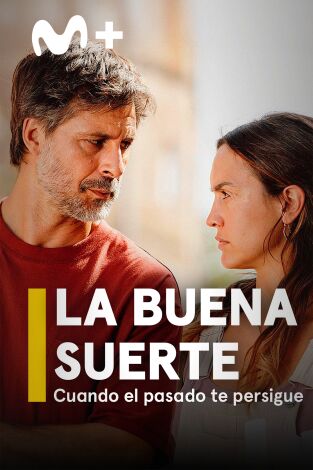 La buena suerte. Cuando el pasado te persigue
