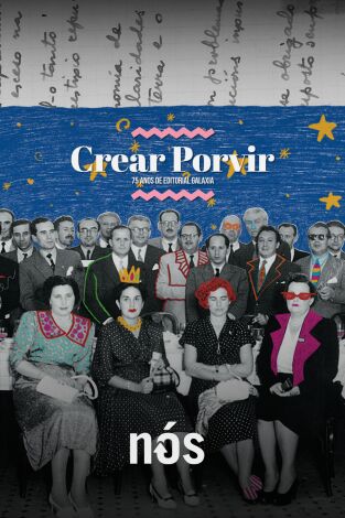 Crear porvir. 75 anos de Editorial Galaxia