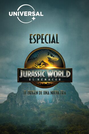 Especial Jurassic World: El renacer