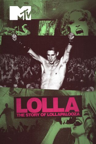 Lolla: La historia de Lollapalooza