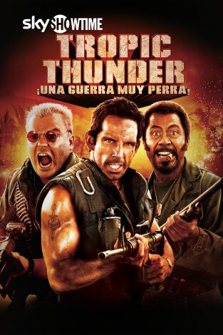 Tropic Thunder ¡Una guerra muy perra!