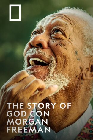 The Story of God with Morgan Freeman. The Story of God with Morgan Freeman 