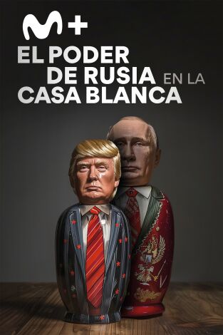 El poder de Rusia en la Casa Blanca