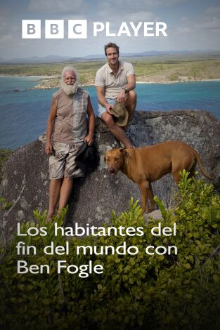 Los habitantes del fin del mundo con Ben Fogle