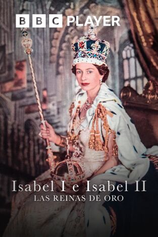 Isabel I e Isabel II: Las reinas de oro