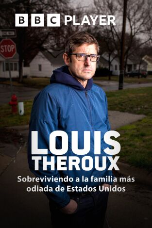Louis Theroux: Sobreviviendo a la familia más odiada de Estados Unidos