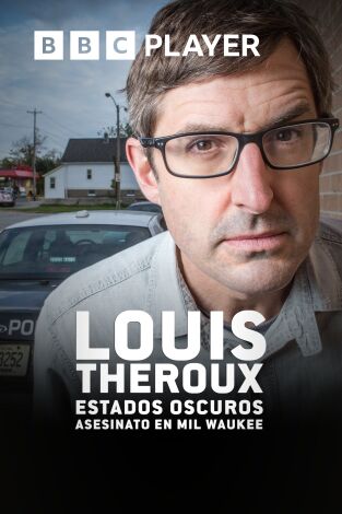 Louis Theroux: estados oscuros - Asesinato en Milwaukee