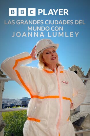 Las grandes ciudades del mundo con Joanna Lumley